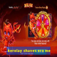 kerolay chaves ero me